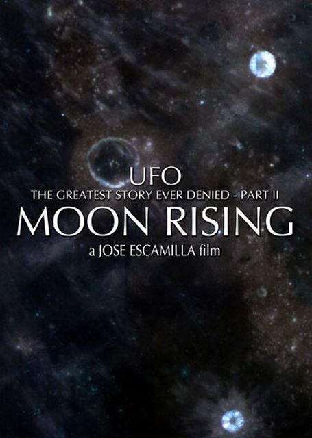 Moon Rising - UFO, The Greatest Story Ever Denied