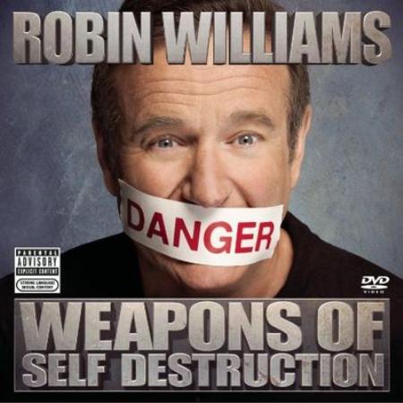 Robin Williams Weapons Of Self Destruction