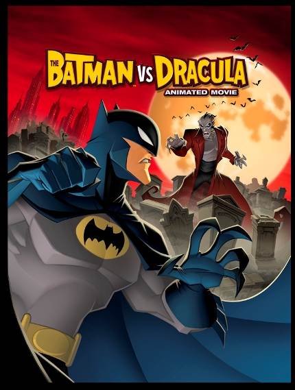 The Batman Vs Dracula: The Animated Movie