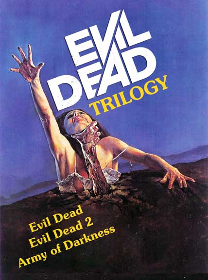 Evil Dead, Evil Dead 2, And Army Of Darkness