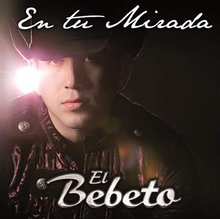 El Bebeto - En Tu Mirada