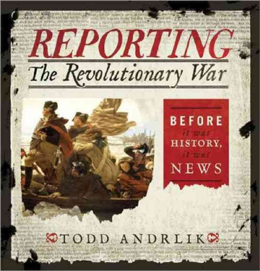 Reporting The Revolutionary War