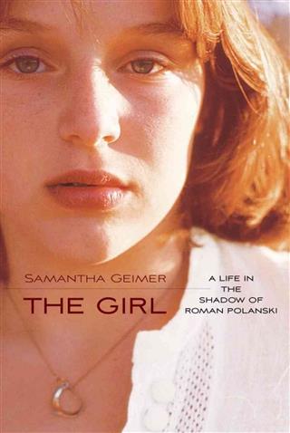 The Girl - A Life in the Shadow of Roman Polanski