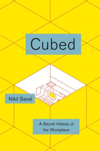 Cubed: A Secret History of the Workplace