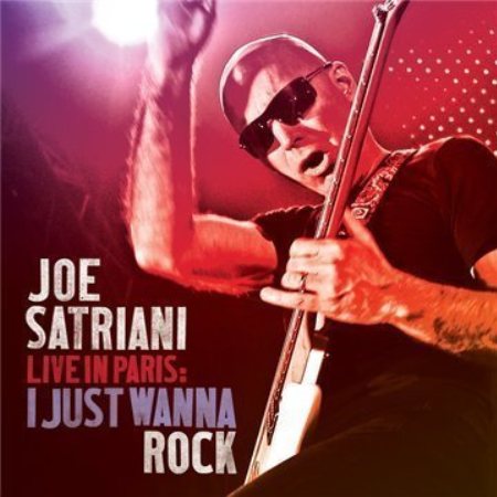 Joe Satriani: Live In Paris I Just Wanna Rock