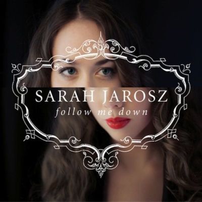 Sarah Jarosz - Follow Me Down