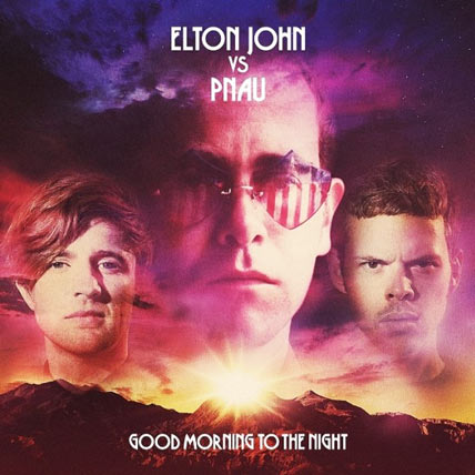 Elton John Vs Pnau - Good Morning To The Night