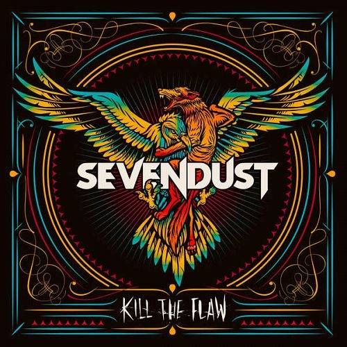 Sevendust – Kill The Flaw