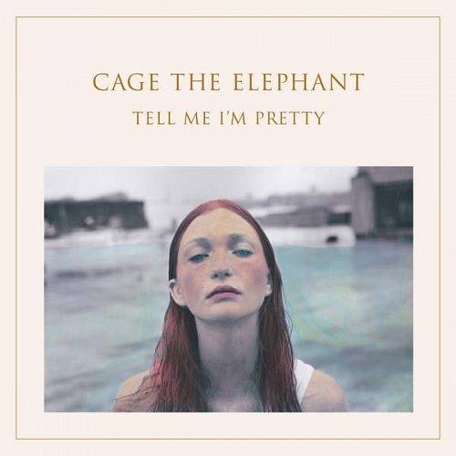 Cage The Elephant – Tell Me I’m Pretty