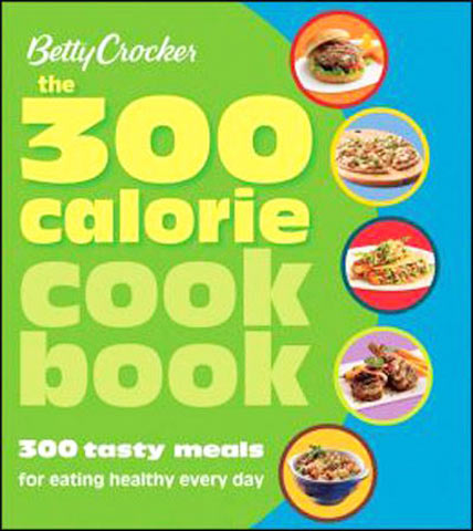 Betty Crocker The 300 Calorie Cookbook