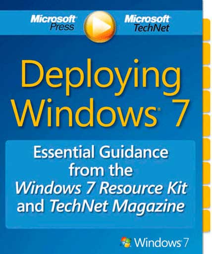 Deploying Windows 7 Essential Guidance