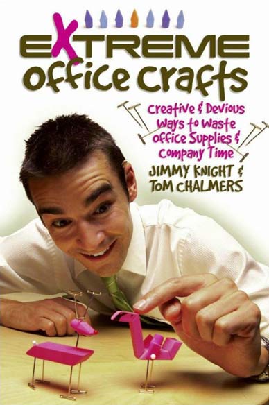 Extreme Office Crafts: Creative & Devious Ways