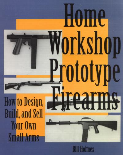 Home Workshop Prototype Firearms