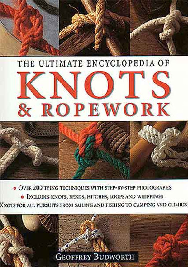 The Ultimate Encyclopedia Of Knots And Ropework