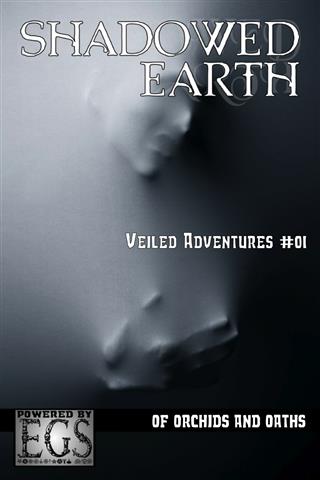 Shadowed Earth - Veiled Adventures #01: Of Orchids