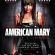   American Mary