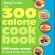 Discuss  Betty Crocker 300 Calorie Cookbook