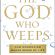 Best of  The God Who Weeps