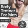 Discuss  Body Trainer For Men