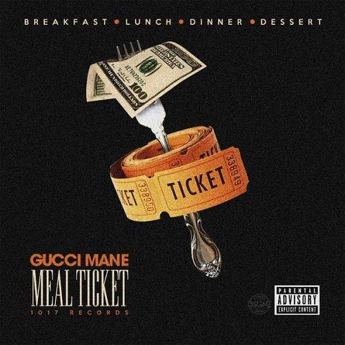 Gucci Mane – Meal Ticket